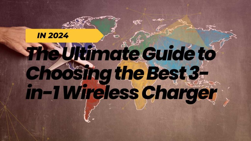 Map guide highlighting the best 3-in-1 wireless charger locations.